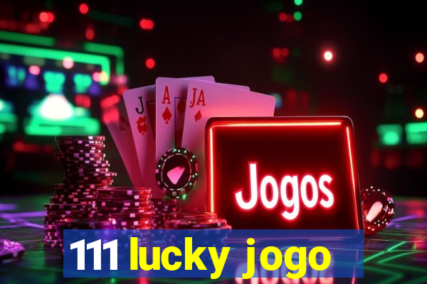 111 lucky jogo